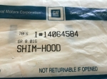 14064584 SHIM-HOOD HINGE-84-96-NEW OLD STOCK