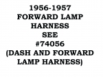 56-57-FORWARD-LAMP HARNESS-WIRE-FORWARD LAMP-56-57