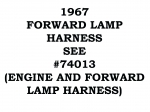 67-FORWARD-LAMP HARNESS-WIRE-FORWARD LAMP-67