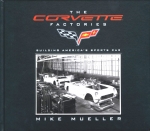 Click Here For Full Product Info E14575 BOOK-THE CORVETTE FACTORIES-BUILDING AMERICA'S SPORTS CAR